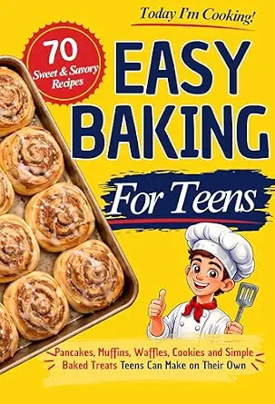 Today I'm Cooking! Easy Baking for Teens