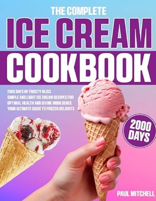 The Complete Ice Cream Cookbook
