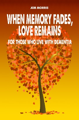 When Memory Fades, Love Remains