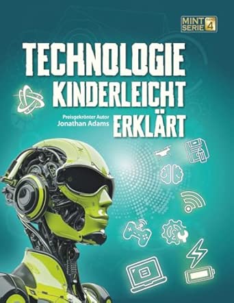TECHNOLOGIE KINDERLEICHT ERKLÄRT