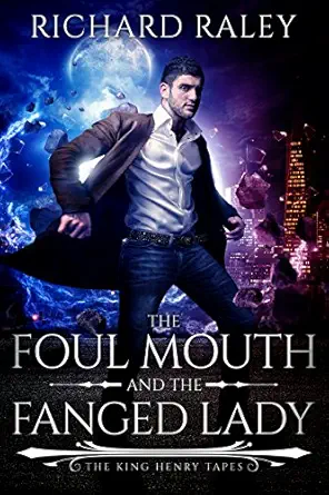 The Foul Mouth and the Fanged Lady (The King Henry Tapes Book 1)