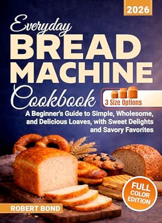 Everyday Bread Machine Cookbook