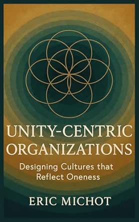 UNITY-CENTRIC ORGANIZATIONS