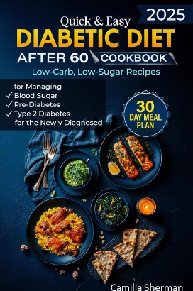 Quick & Easy Diabetic Diet After 60 Cookbook