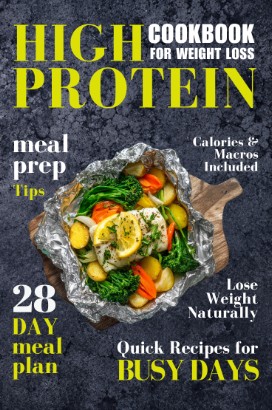 High Protein Cookbook for Weight Loss