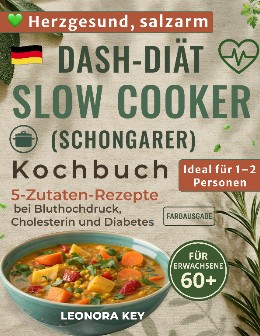 DASH-Diat Slow CookerSchongarer Kochbuch fur Senioren ab 60