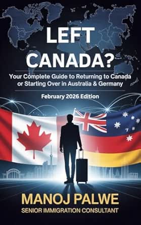 Left Canada? Your Complete Guide to Returning to Canada or Starting Over in Australia & Germany on 09-Apr-26