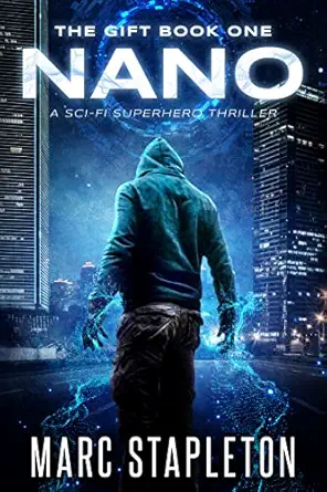 Nano - A Sci-Fi Superhero Thriller (The Gift Book 1)