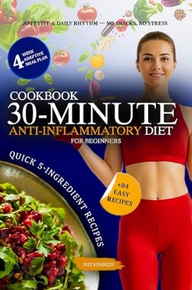 30-Minute Anti-Inflammatory Diet Cookbook for Beginners