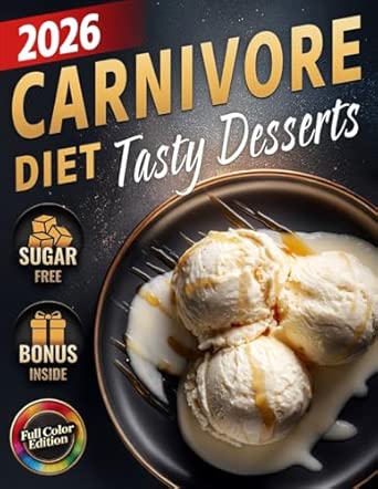 Carnivore Diet Desserts Cookbook