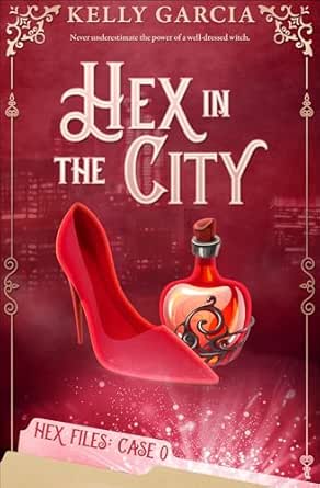 Hex in the City (The Hex Files Book 1)