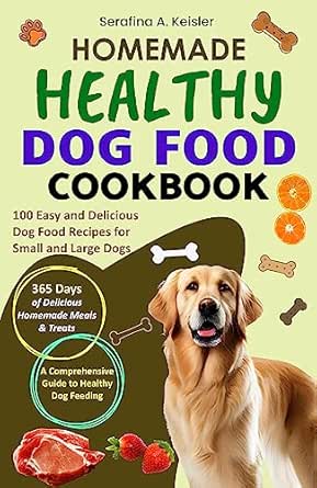 Homemade Healthy Dog Food Cookbook