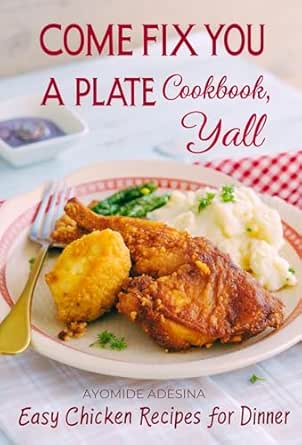 Come Fix You a Plate Cookbook, Y'all
