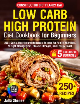 Low Carb High Protein Diet Cookbook for Beginners