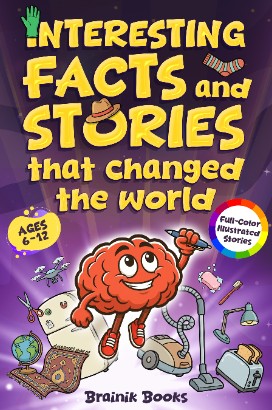 Interesting Facts and Stories That Changed the World