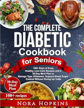 The Complete Diabetic Cookbook for Seniors