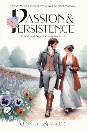 Passion and Persistence - A Pride and Prejudice variation novel