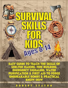 Survival Skills for Kids (Ages 8-14)