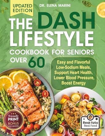The DASH Lifestyle Cookbook For Seniors Over 60