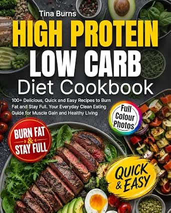 The High Protein Low Carb Cookbook