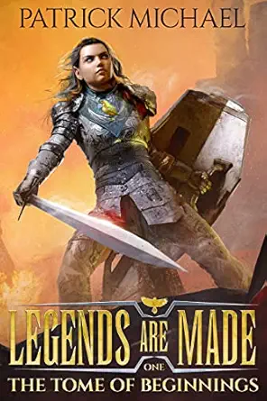 The Tome of Beginnings (Legends Are Made Book 1)