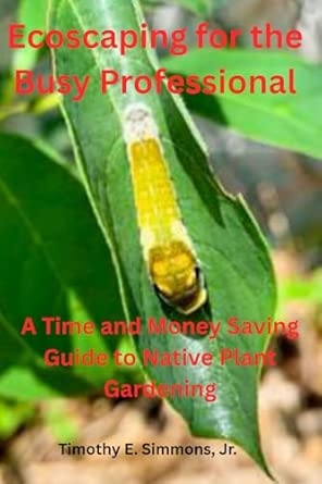 Ecoscaping for the Busy Professional