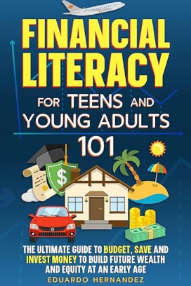 Financial Literacy for Teens and Young Adults 101
