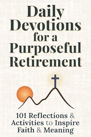 Daily Devotions for a Purposeful Retirement