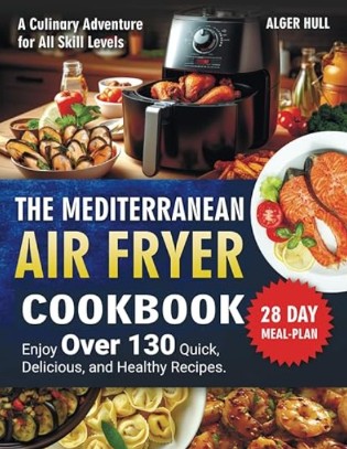 THE MEDITERRANEAN AIR FRYER COOKBOOK