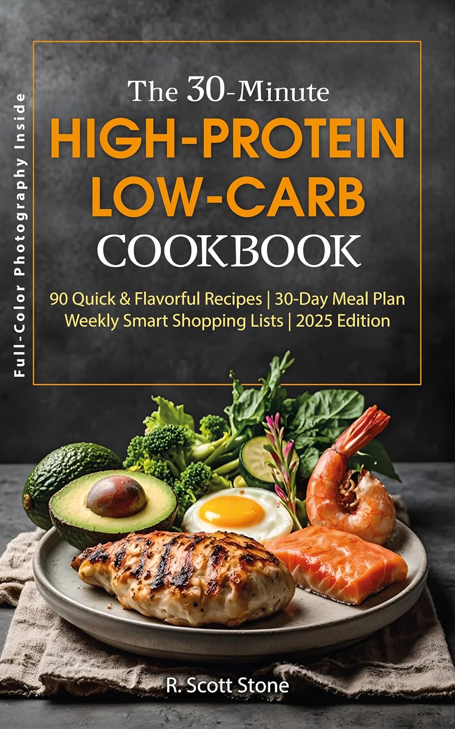 The 30-Minute High-Protein Low-Carb Cookbook