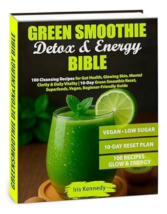 Green Smoothie Detox & Energy Bible