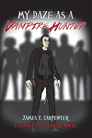 My Daze as a Vampire Hunter
