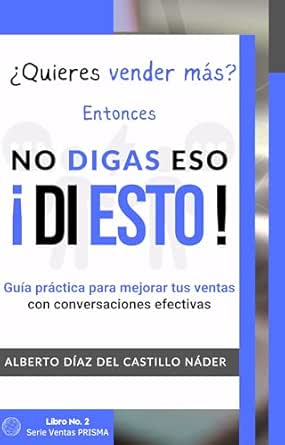 NO DIGAS ESO, ¡DI ESTO!