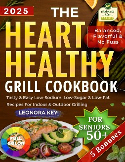 The Heart-Healthy Grill Cookbook for Seniors 50+