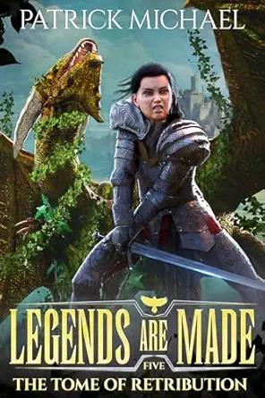 The Tome of Retribution (Legends Are Made Book 5)