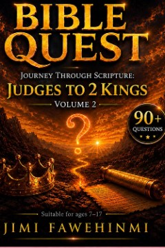 Bible Quest Journey Through Scripture  Judges to 2 Kings Volume 2 