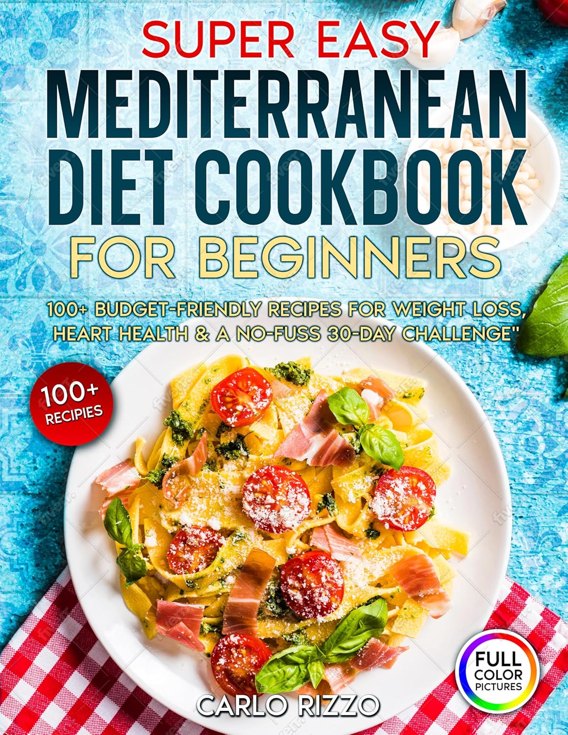 Super Easy Mediterranean Diet Cookbook for Beginners