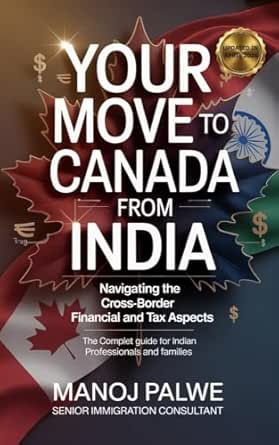 YOUR MOVE TO CANADA FROM INDIA updated on 07-Apr-26