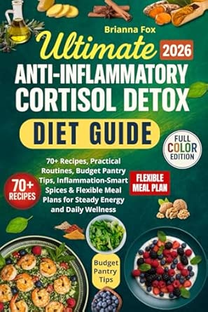 Ultimate Anti-Inflammatory Cortisol Detox Diet Guide