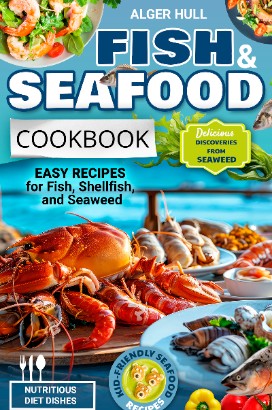 Fish & Seafood Cookbook: Easy Recipes for Fish, Shellfish, and Seaweed 