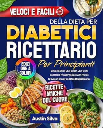 Ricettario della Dieta per Diabetici per Principianti