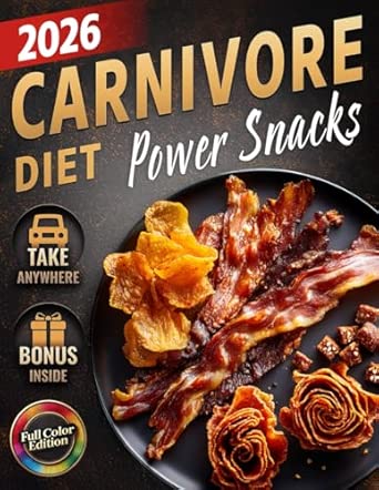 Carnivore Diet Snacks Cookbook