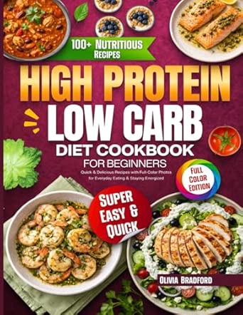 High Protein Low Carb Diet Cookbook for Beginners