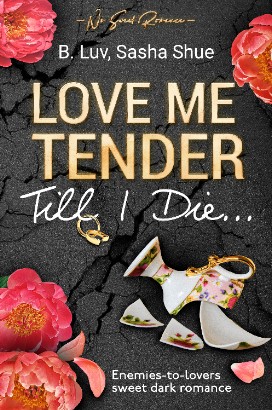 Love Me Tender Till I Die