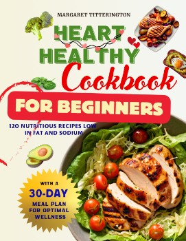Heart Healthy Cookbook for Beginners